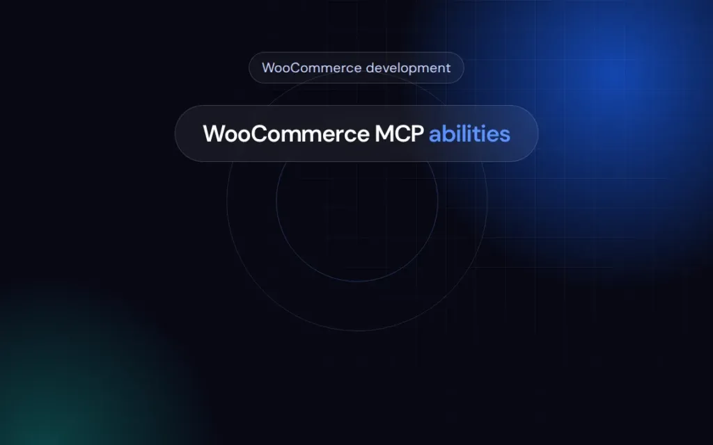 WooCommerce MCP and Abilities Explained for Store Owners
